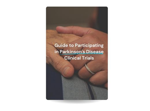 Guide to Participating in Parkinsons Clinica Trials Guide to Participating in Parkinsons Clinica Trials